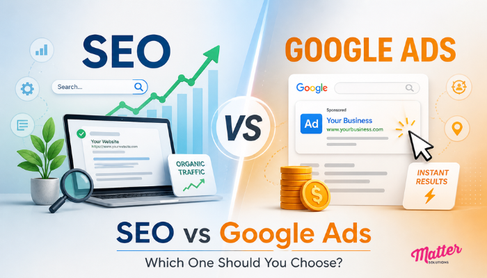 SEO vs Google Ads: Which One Should You Choose?
